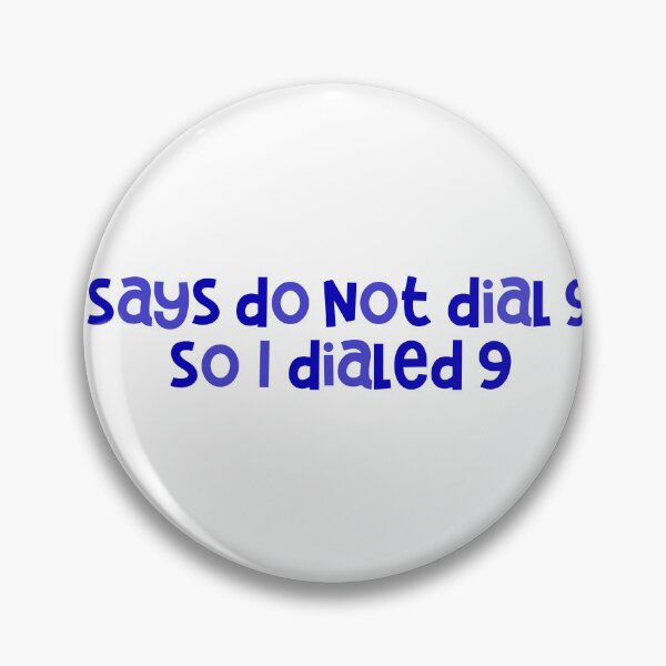 Item preview, It Says Do Not Dial 9 So I Dialed 9 Sticker designed and sold by Marianna's Meraki.