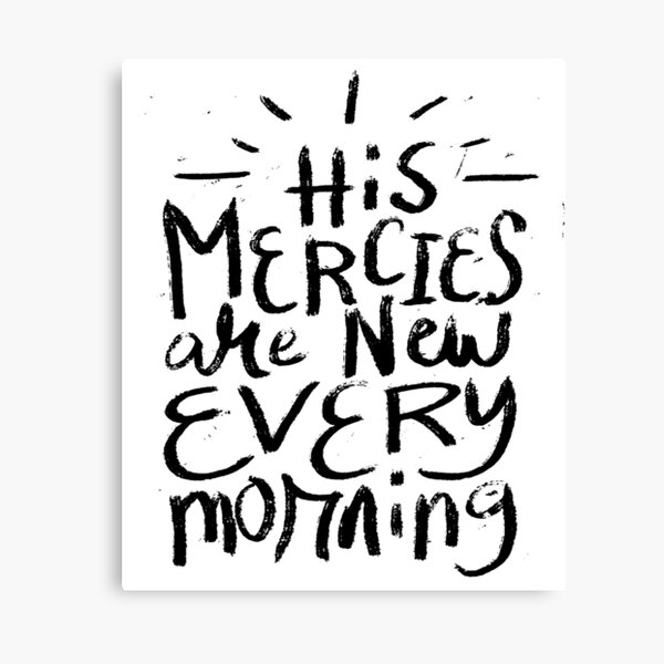 the-mercies-of-the-lord-are-new-every-morning-each-day-truly-is