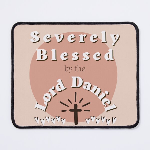 Item preview, Severely Blessed by the Lord Daniel designed and sold by RadFoxArt.