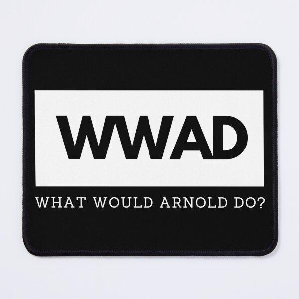 Item preview, What would Arnold do? designed and sold by luisraultg.