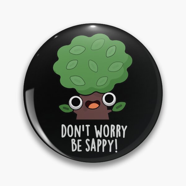 Item preview, Don't Worry Be Sappy Funny Tree Puns (Dark BG) designed and sold by punnybone.