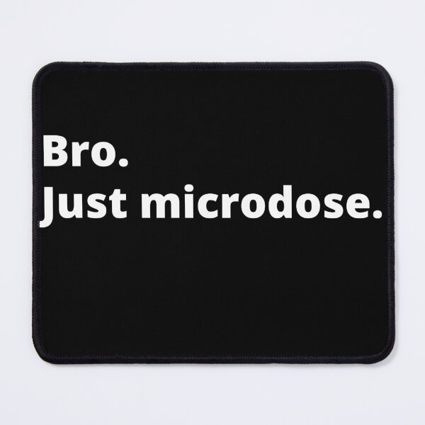 Item preview, Bro. Just microdose designed and sold by luisraultg.