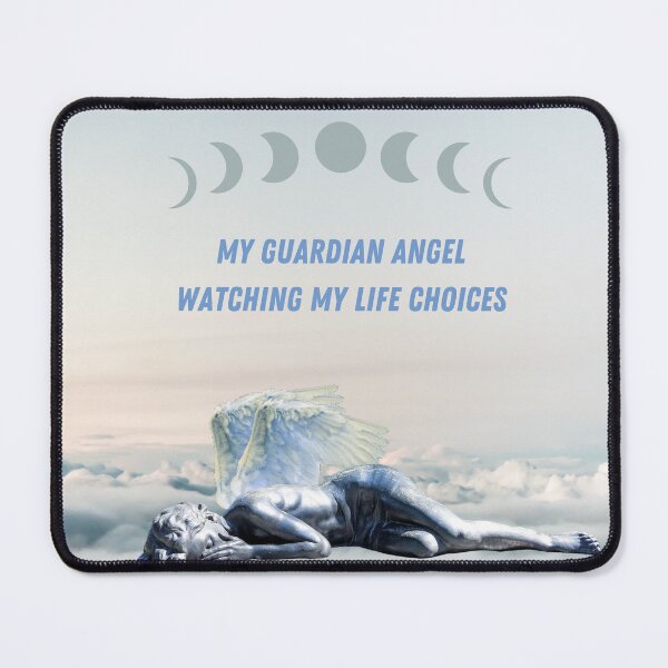 Item preview, My Guardian Angel Watching My Life Choices designed and sold by Edenglow Prints & Peculiars.