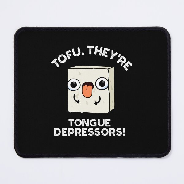 Item preview, Tofu. They're Tongue Depressors Funny Food Puns (Dark BG) designed and sold by punnybone.