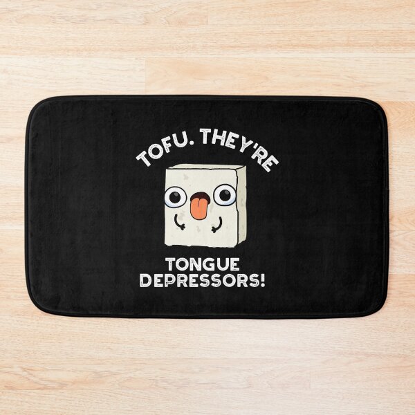 Item preview, Tofu. They're Tongue Depressors Funny Food Puns (Dark BG) designed and sold by punnybone.