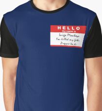 Hello, my name is Inigo Montoya Graphic T-Shirt