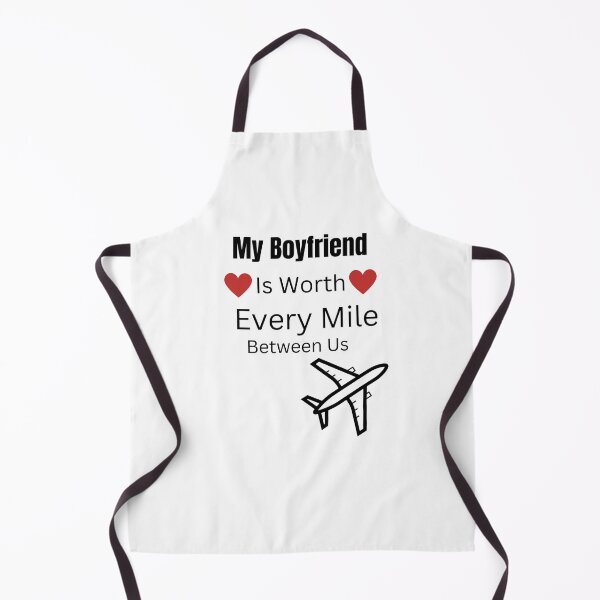 Item preview, My Boyfriend is worth every mile between us designed and sold by tysonzitting.
