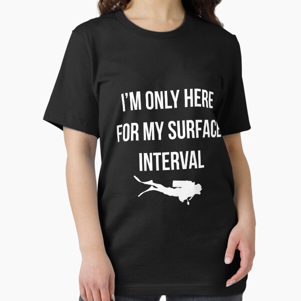 Item preview, I'm only here for my surface interval. designed and sold by Random Acts of Cotton.