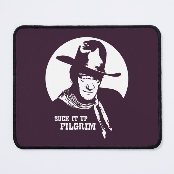 Item preview, John Wayne - Suck it up Pilgrim   designed and sold by LittleBowPeeps.