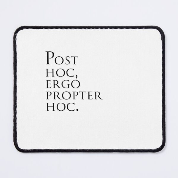 Item preview, Post Hoc, Ergo Propter Hoc designed and sold by wendyjenn.
