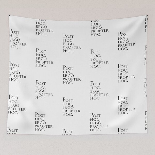 Item preview, Post Hoc, Ergo Propter Hoc   designed and sold by wendyjenn.