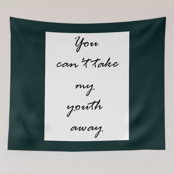 Item preview, You Can_t Take My Youth Away designed and sold by KalCore22.