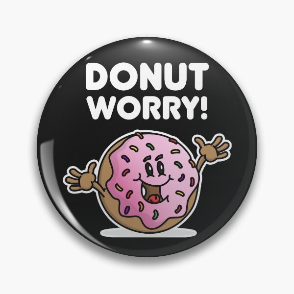 Item preview, Donut Worry Do Not Worry Be Happy! designed and sold by MeowsAndMakes.
