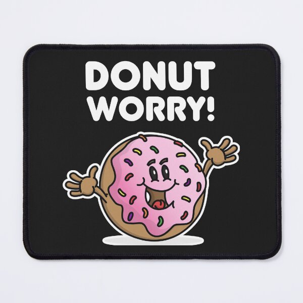 Item preview, Donut Worry Do Not Worry Be Happy! designed and sold by MeowsAndMakes.