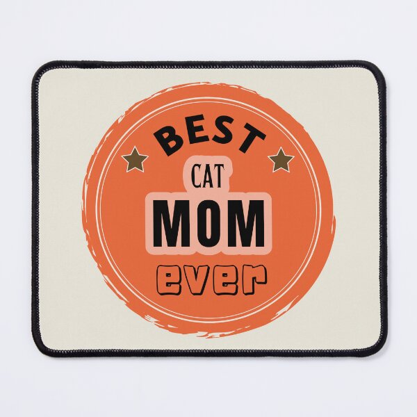 Item preview, Best Cat Mom Ever - Mother Praise designed and sold by ViewerEqualsPhoton.