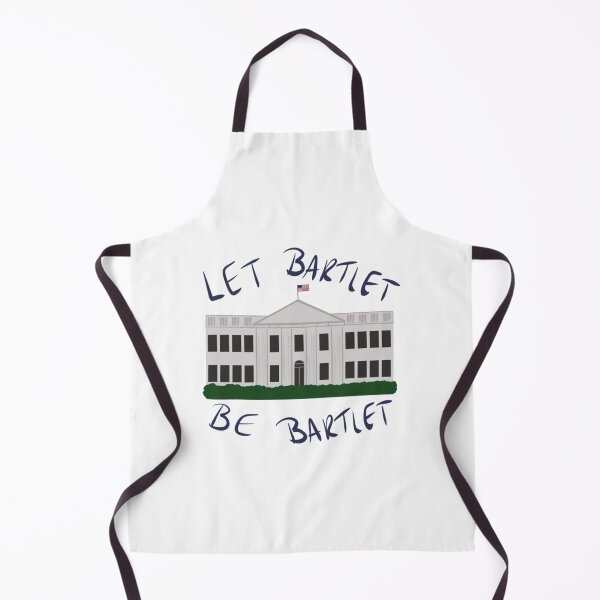 Item preview, The West Wing - Let Bartlet Be Bartlet     designed and sold by wendyjenn.