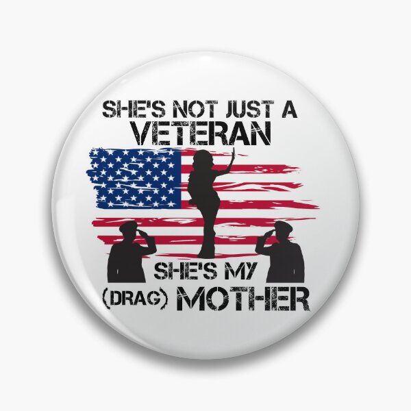 Item preview, She's Not Just A Veteran, She's My Drag Mother - Funny Drag Joke designed and sold by Picket Club.