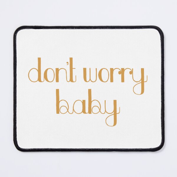 Item preview, Don’t Worry Baby designed and sold by gabrielladupont.