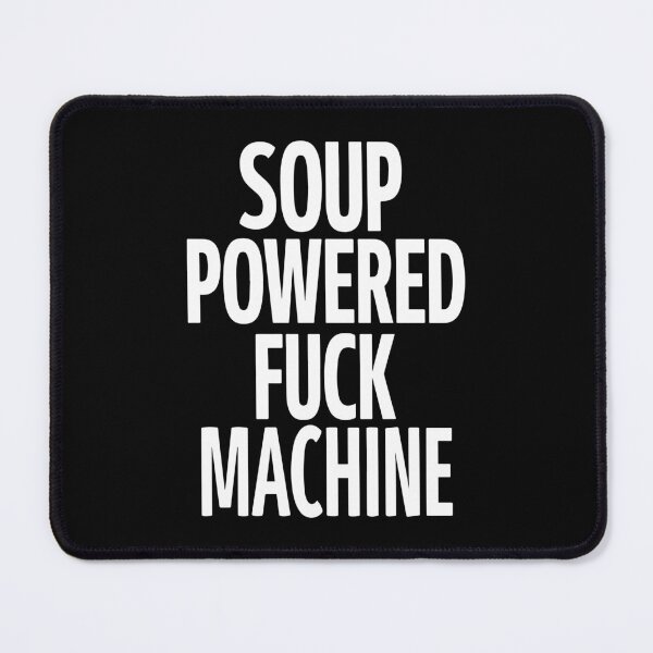Item preview, Soup Powered Fuck Machine designed and sold by Big Twelve.