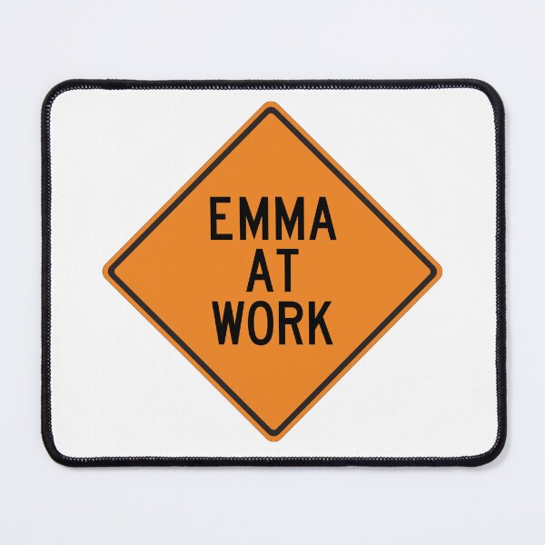 Item preview, Emma at Work Funny Warning Sign designed and sold by Wurmbone.