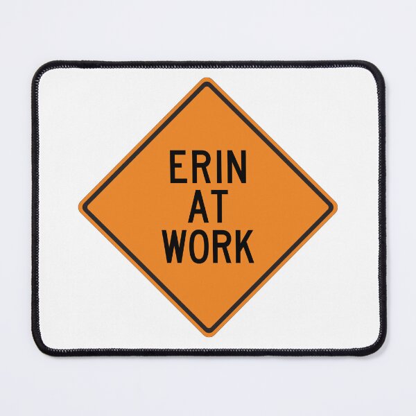 Item preview, Erin at Work Funny Warning Sign designed and sold by Wurmbone.
