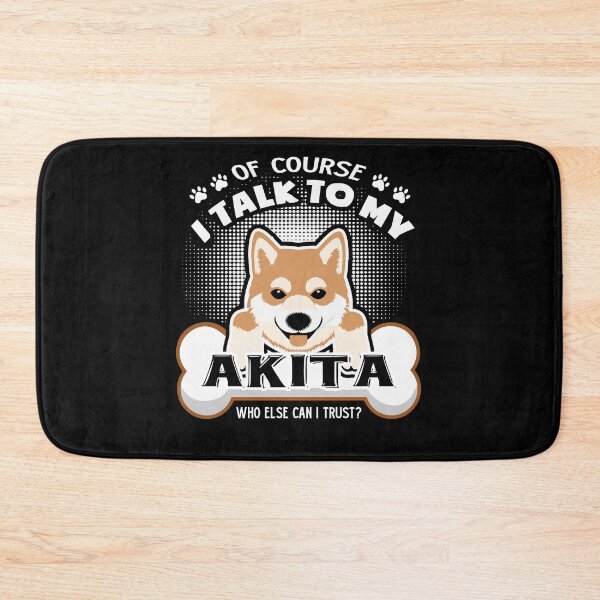 Item preview, Of Course I Talk To My Akita designed and sold by UnknownArtistt.