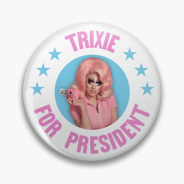 Item preview, Trixie For President - Funny Drag Meme - Trixie Mattel designed and sold by Picket Club.