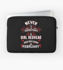 Never Underestimate A Girl Redhead Born In February Laptop Sleeve