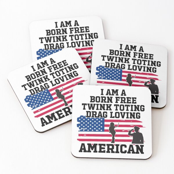 Item preview, I Am A Born Free, Twink Toting, Drag Loving American designed and sold by Picket Club.