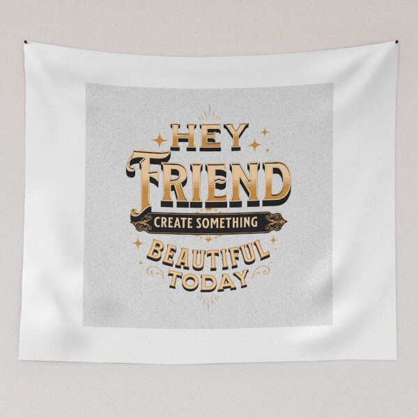 Item preview, "Hey Friend, Create Something, Beautiful Today" Classic Design designed and sold by dsdesign92.