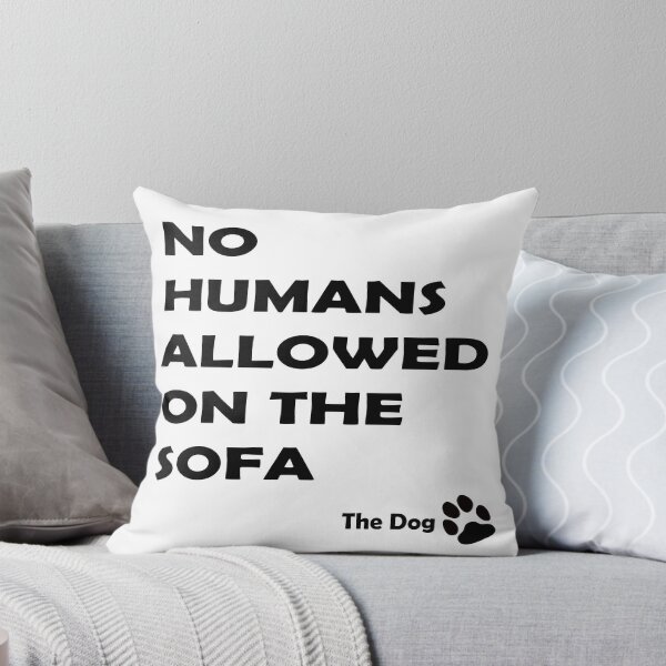 Item preview, No Humans Allowed On The Sofa - The Dog designed and sold by Taz-Clothing.