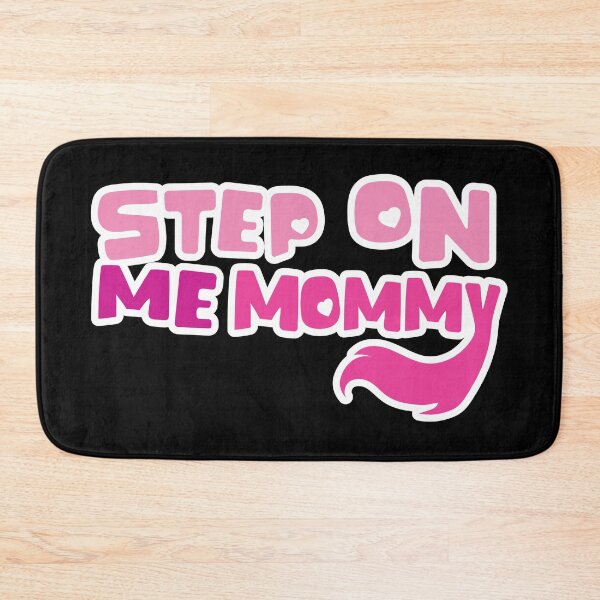 Item preview, Step On Me Mommy designed and sold by samohtlion.