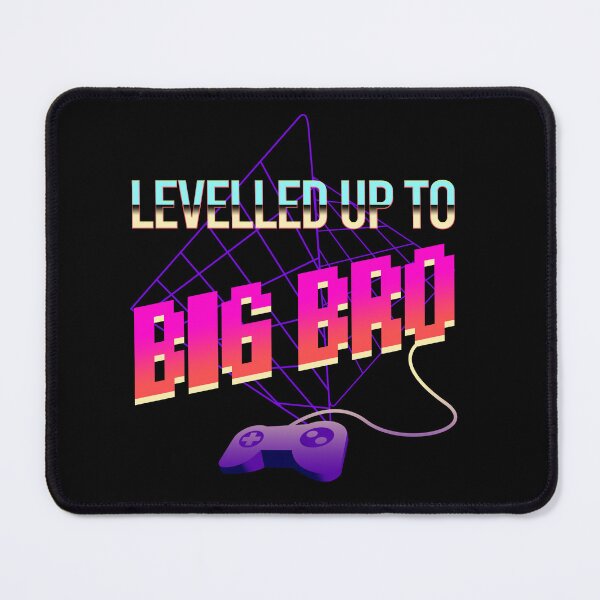 Item preview, Levelled Up To Big Bro designed and sold by PapaBujuGaming.