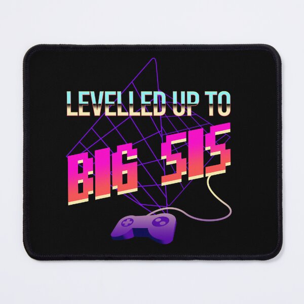 Item preview, Levelled Up To Big Sis designed and sold by PapaBujuGaming.