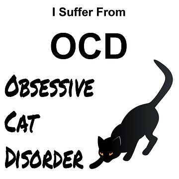 I Suffer From OCD Obsessive Cat Disorder Photographic Print for Sale by Taz Clothing Redbubble