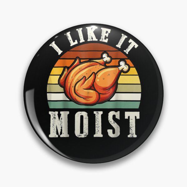 Item preview, I Like It Moist Funny Thanksgiving Turkey Leg Day designed and sold by SweetbeStore.