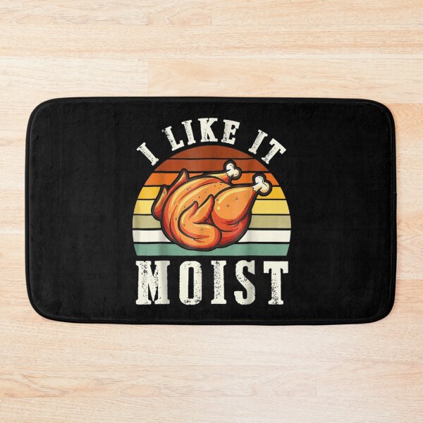 Item preview, I Like It Moist Funny Thanksgiving Turkey Leg Day designed and sold by SweetbeStore.