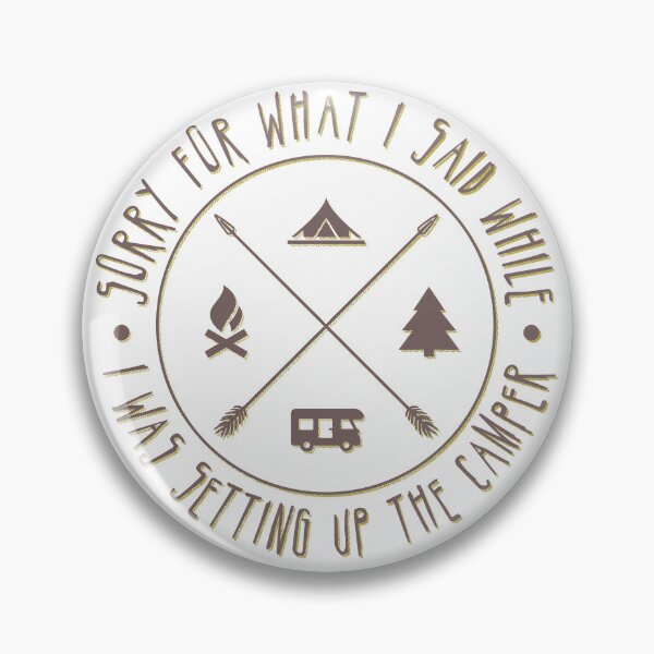 Item preview, I'm Sorry For What I Have Said While I Was Setting Up The Camper designed and sold by PapaBujuGaming.