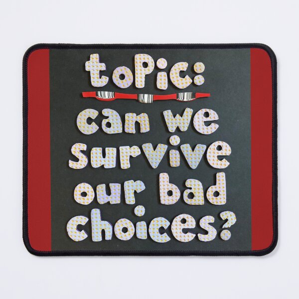 Item preview, Topic:  Bad Choice Survival designed and sold by prunellaparsnip.