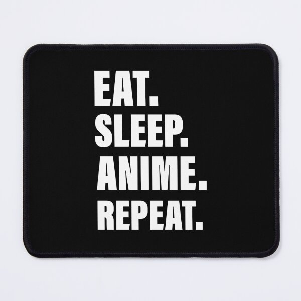 Item preview, Eat. Sleep. Anime. Repeat designed and sold by Englishmistress.