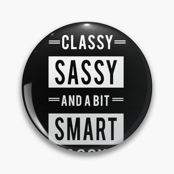 Item preview, Classy Sassy and a bit smart assy Women's designed and sold by aryagiri.