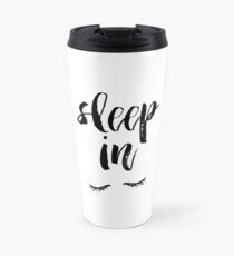 Sleep In Travel Mug