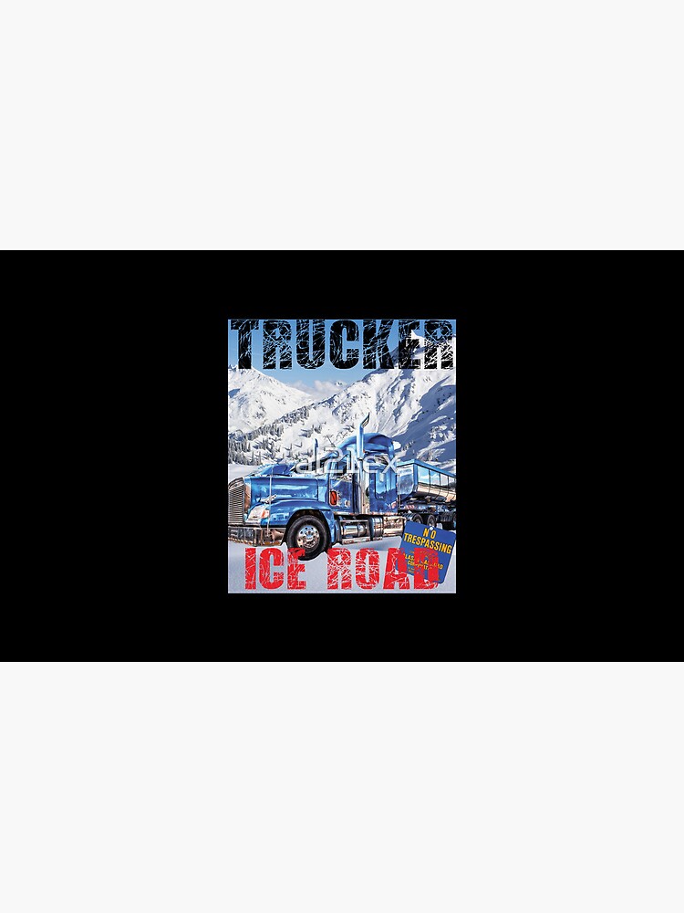 TRUCKER ICE ROAD ALASKA, GIFT FOR TRUCKERS, GIFT FOR TRUCK DRIVERS, ICE  ROAD ALASKA Sticker for Sale by al21ex