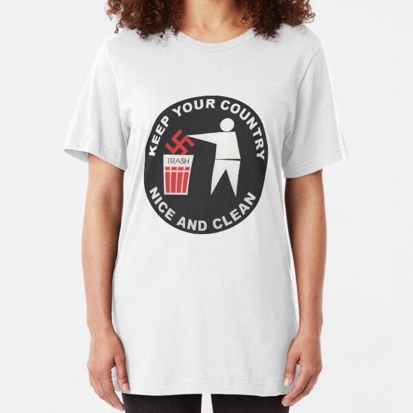 Keep Your Country Clean - Anti-Nazi Slim Fit T-Shirt