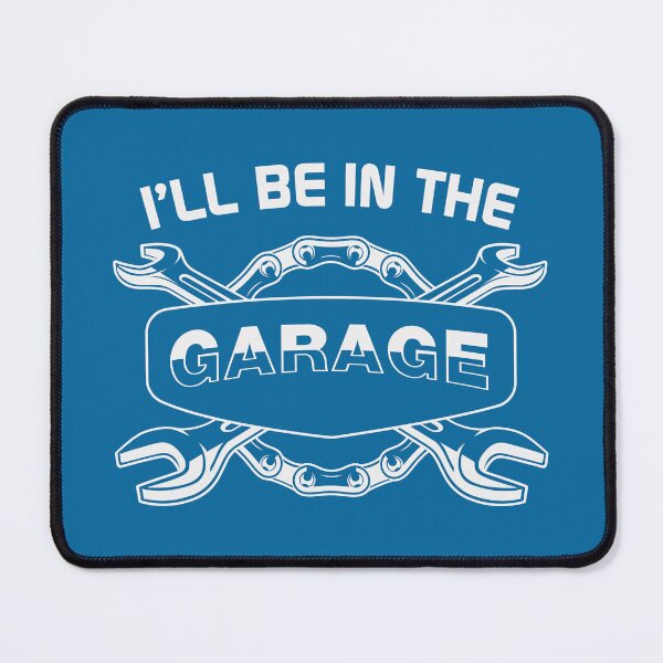 Item preview, I'll Be In The Garage designed and sold by Froyd Wess.