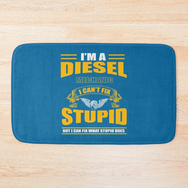 Item preview, I'm A Diesel Mechanic I Can't Fix Stupid But I Can Fix What Stupid Does designed and sold by Froyd Wess.