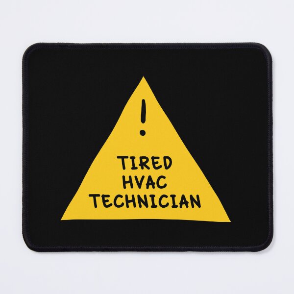 Item preview, ⚠ Tired HVAC Technician ⚠ designed and sold by orlumbuspirate.