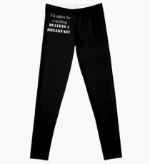 I'd Rather Leggings
