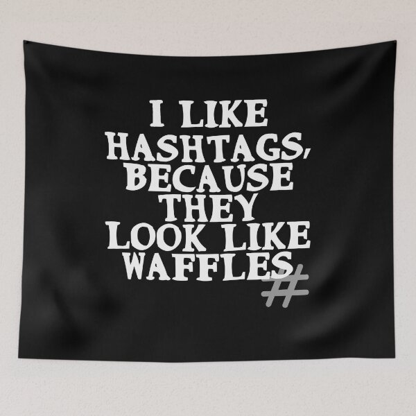 Item preview, I like hashtags, because they look like waffles designed and sold by Gevover.