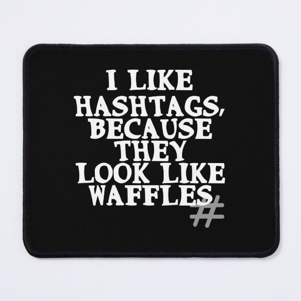 Item preview, I like hashtags, because they look like waffles designed and sold by Gevover.